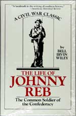 The Life of Johnny Reb  The Common Soldier of the Confederacy. 1979 Edition