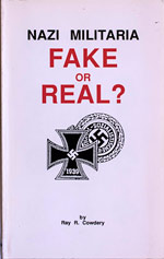 Nazi Militaria Fake or Real? (1993). By Ray R. Cowdery