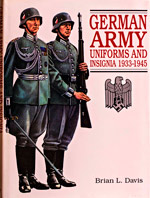 German Army Uniforms and Insignia 1933-1945. (1992). By Brian L. Davis